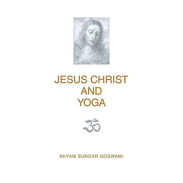 Jesus Christ and Yoga, Shyam Sundar Goswami