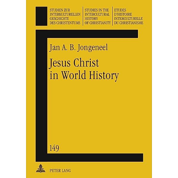 Jesus Christ in World History, Jan A. B. Jongeneel