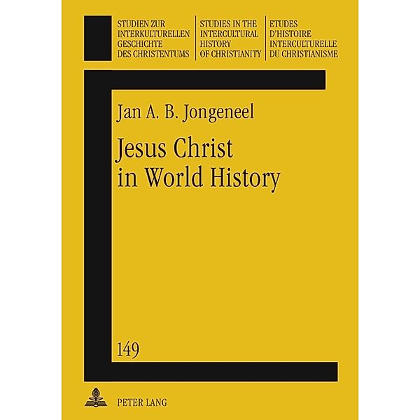 Jesus Christ in World History, Jan A.B. Jongeneel