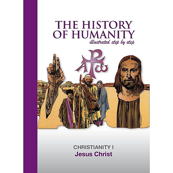 Jesus Christ / The History of Humanity illustated step by step