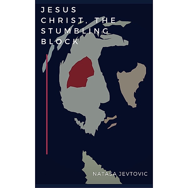 Jesus Christ, The Stumbling Block, Natasa Jevtovic