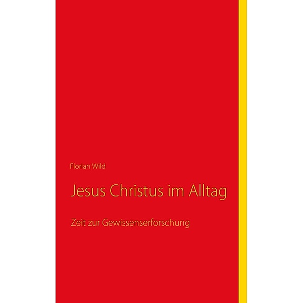 Jesus Christus im Alltag, Florian Wild