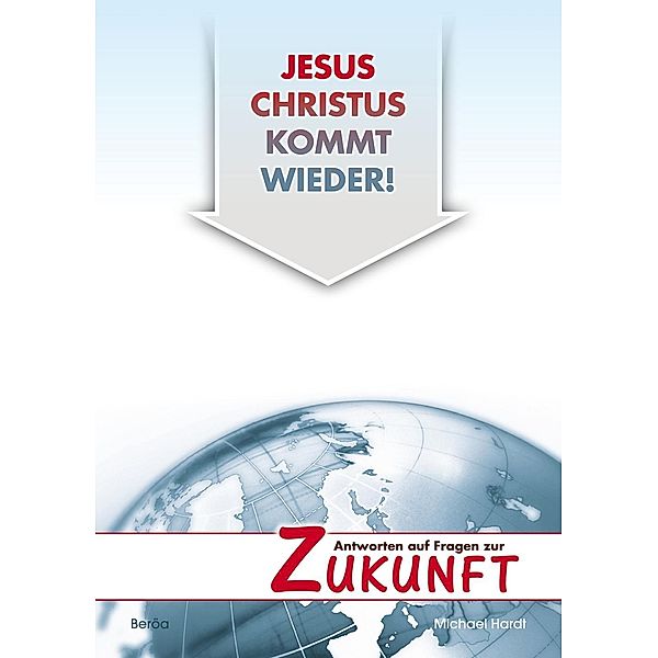 Jesus Christus kommt wieder! / Beröa-Verlag