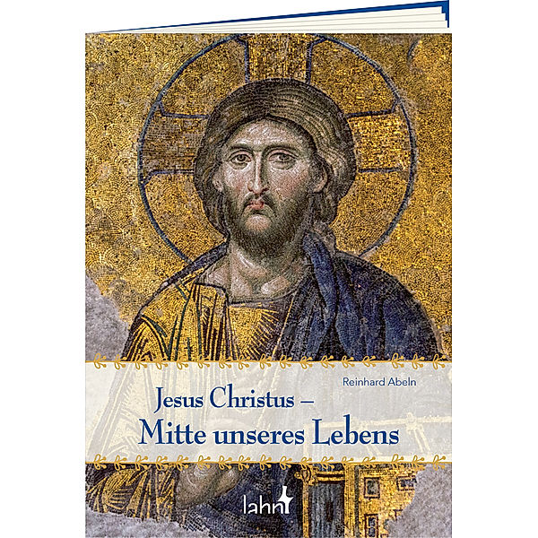 Jesus Christus - Mitte unseres Lebens, Reinhard Abeln