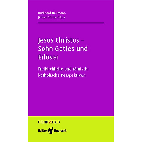 Jesus Christus - Sohn Gottes und Erlöser, Burkhard Neumann, Jürgen Stolz