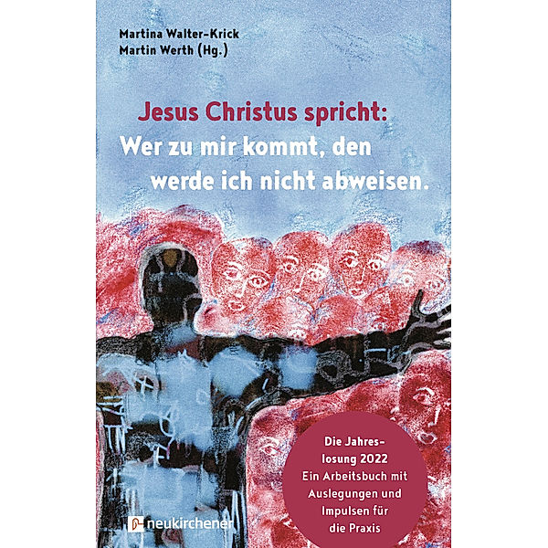 Jesus Christus spricht: Wer zu mir kommt, den werde ich nicht abweisen