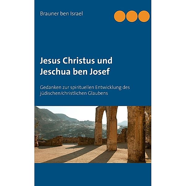 Jesus Christus und Jeschua ben Josef, Brauner Ben Israel