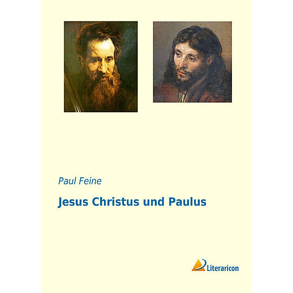 Jesus Christus und Paulus, Paul Feine