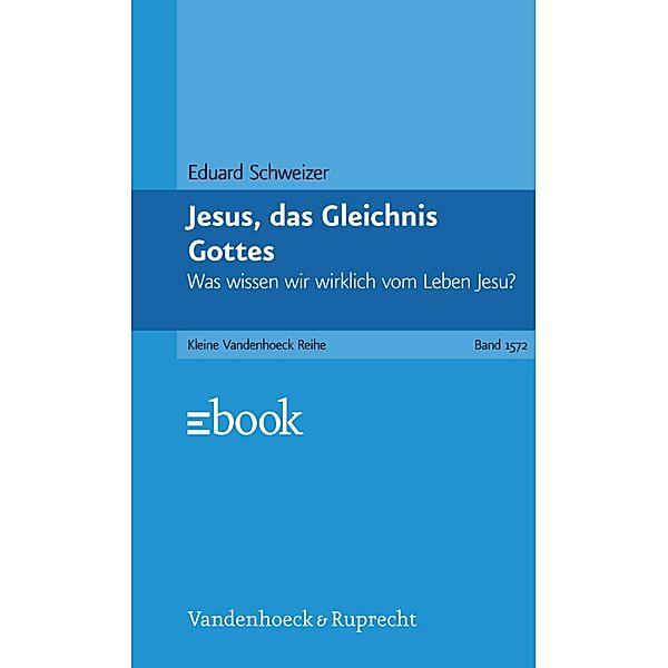 Jesus, das Gleichnis Gottes / Kleine Vandenhoeck-Reihe, Eduard Schweizer
