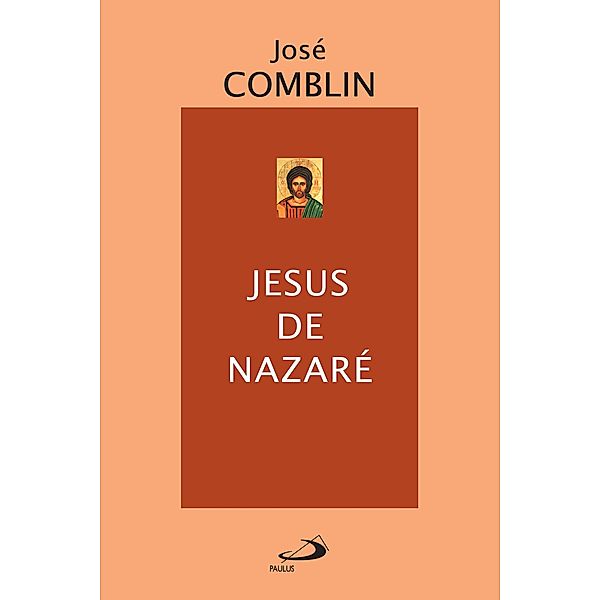 Jesus de Nazaré / Espiritualidade bíblica, José Comblin