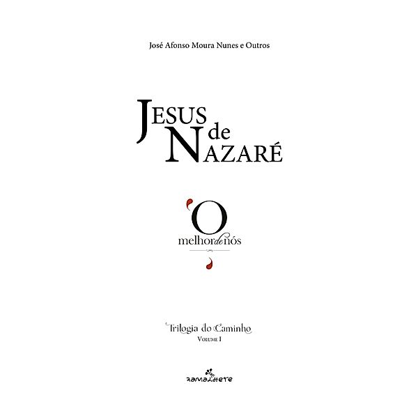 Jesus de Nazaré / Trilogia do caminho Bd.1, José Afonso Moura Nunes