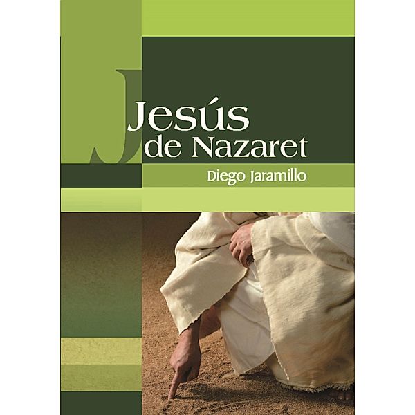 Jesús de Nazaret, Diego Jaramillo Cuartas