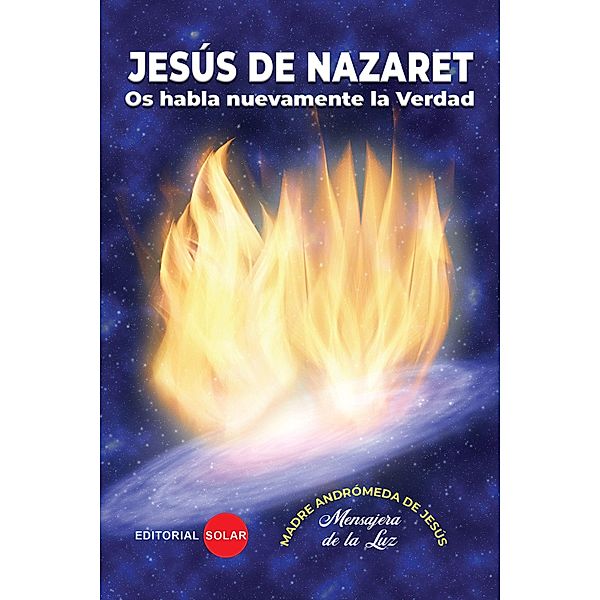 Jesús de Nazaret / Esoterismo y Metafísica, Madre Andromeda de Jesús