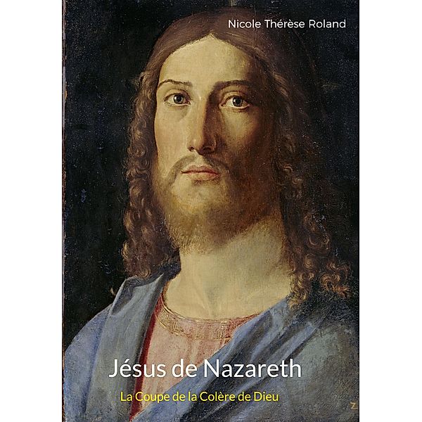 Jésus de Nazareth / Jésus de Nazareth Bd.2, Nicole Thérèse Roland