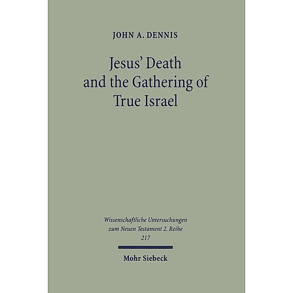 Jesus' Death and the Gathering of True Israel, John Dennis