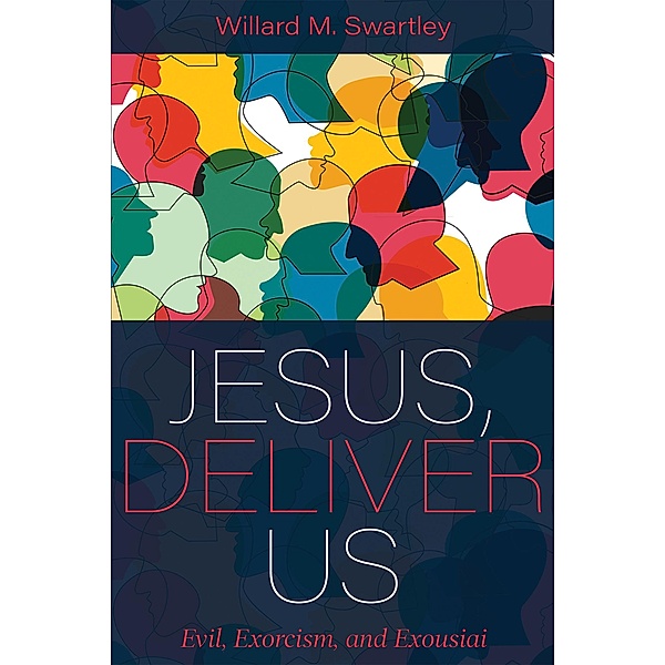 Jesus, Deliver Us, Willard M. Swartley