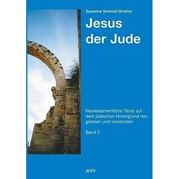 Jesus der Jude Band 2, Susanne Schmid-Grether