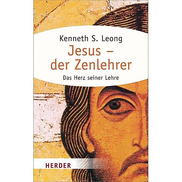 Jesus - der Zenlehrer, Kenneth S. Leong