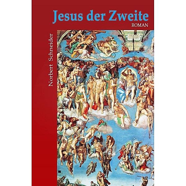 Jesus der Zweite, Norbert Schneider