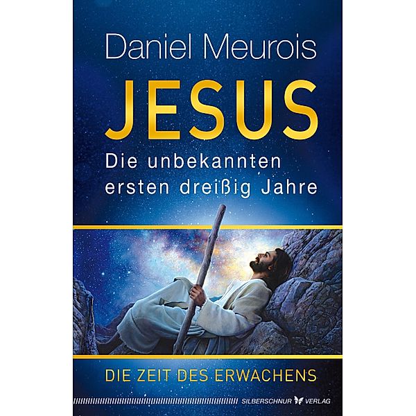 Jesus. Die unbekannten ersten dreissig Jahre, Daniel Meurois