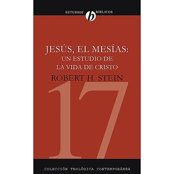 Jesús el Mesías / Colección teológica contemporánea, Robert Harry Stein