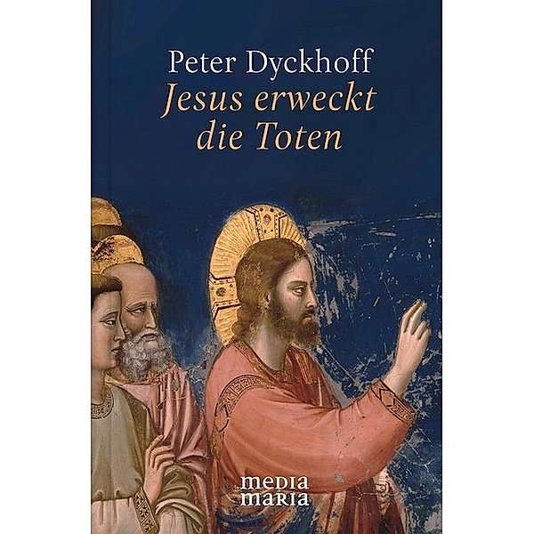 Jesus erweckt die Toten, Peter Dyckhoff