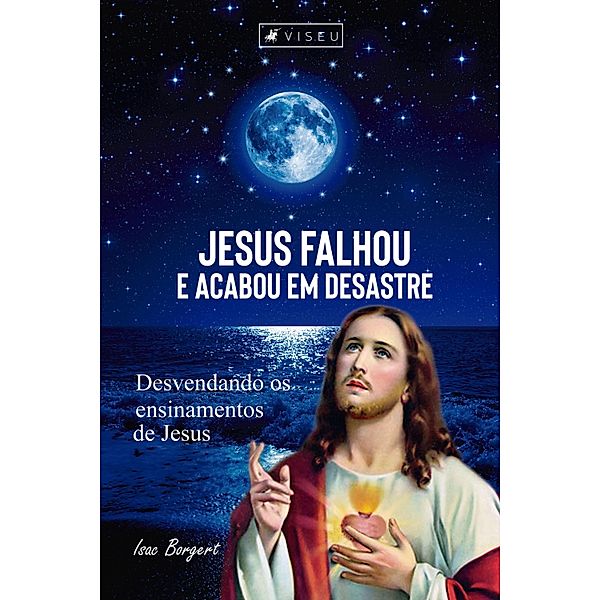 Jesus falhou e acabou em desastre, Isac Borgert