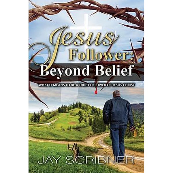 Jesus Follower, Jay Scribner