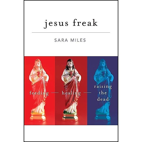 Jesus Freak, Sara Miles