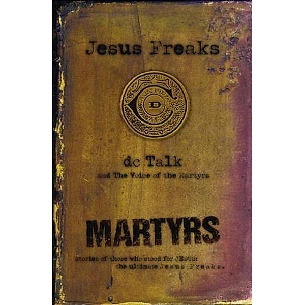 Jesus Freaks: Martyrs, Dc Talk