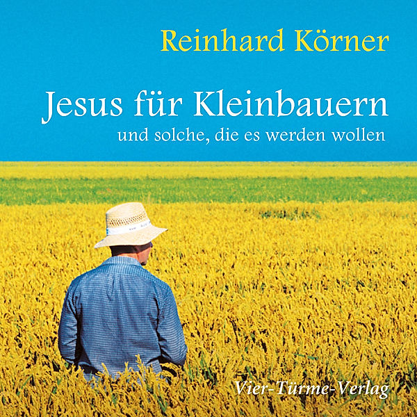 Jesus für Kleinbauern, Reinhard Körner