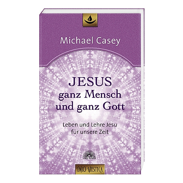 Jesus - ganz Mensch und ganz Gott, Michael Casey