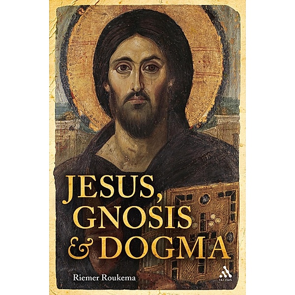 Jesus, Gnosis and Dogma, Riemer Roukema