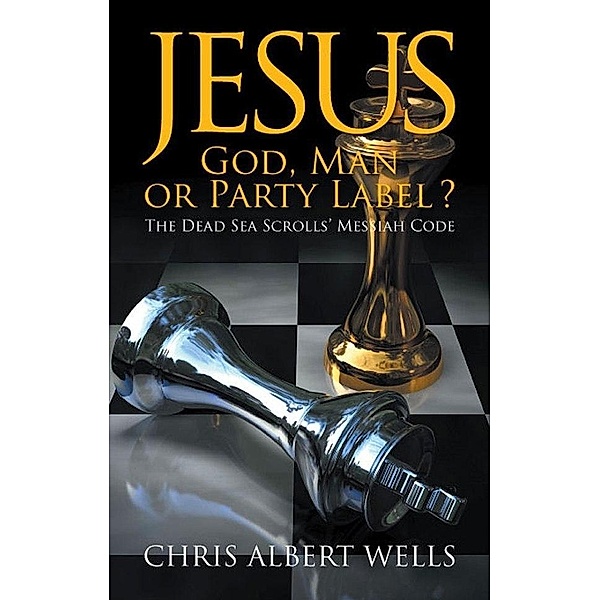 Jesus: God, Man or Party Label? / SBPRA, Chris Albert Wells