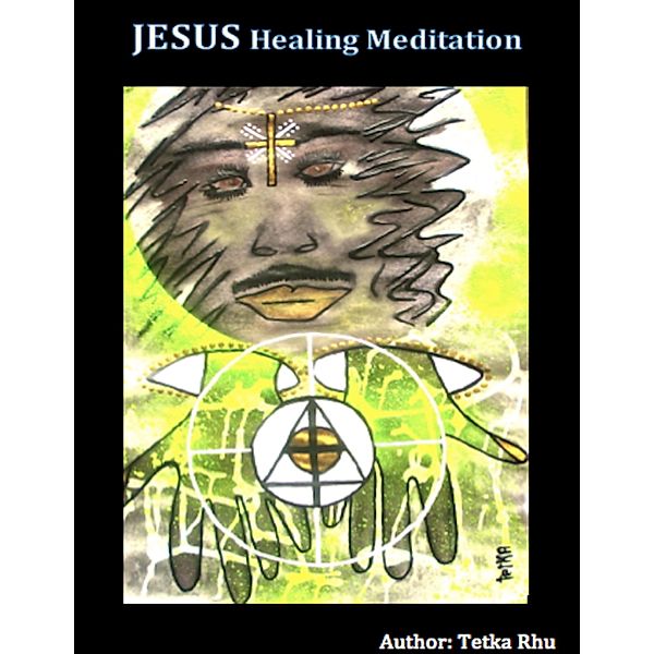 Jesus Healing Meditation, Tetka Rhu