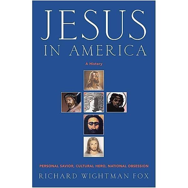 Jesus in America, Richard W. Fox