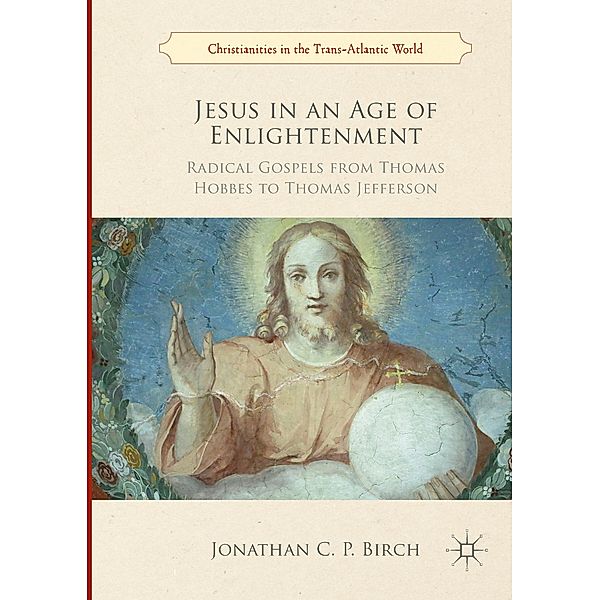 Jesus in an Age of Enlightenment, Jonathan C. P. Birch