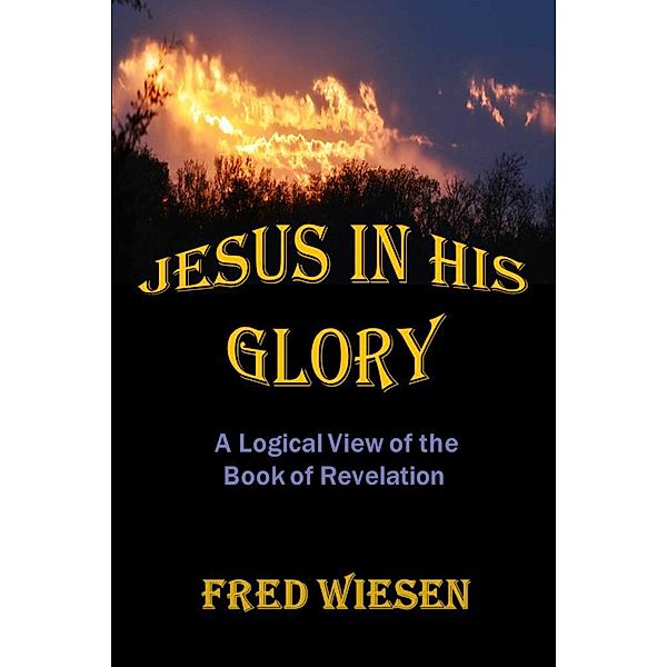 Jesus in His Glory, Fred Wiesen