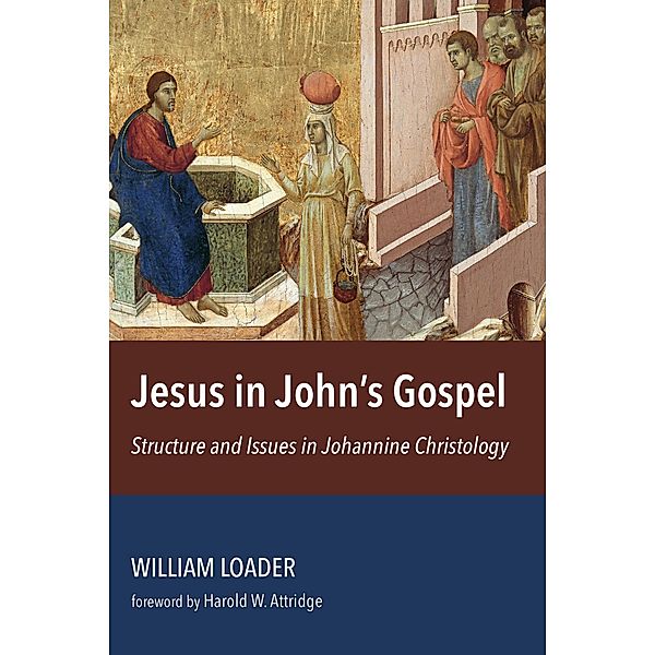 Jesus in John's Gospel, William Loader