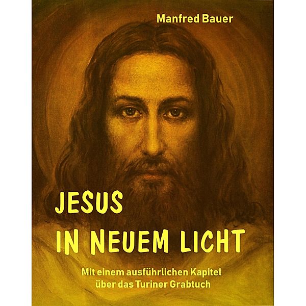 Jesus in Neuem Licht, Manfred Bauer