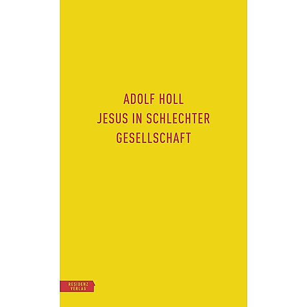 Jesus in schlechter Gesellschaft, Adolf Holl