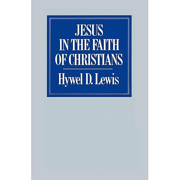 Jesus in the Faith of Christians, Hywel David Lewis