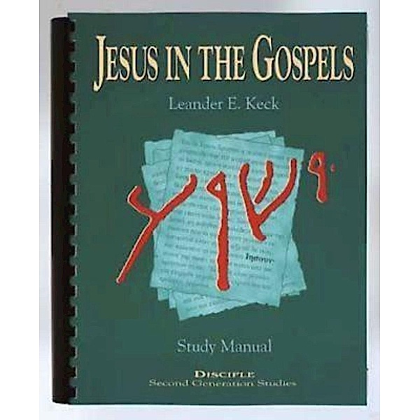 Jesus in the Gospels: Study Manual, Leander E. Keck, Nellie M. Moser