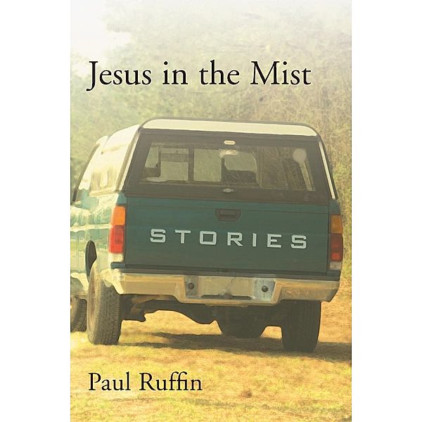 Jesus in the Mist, Paul Ruffin