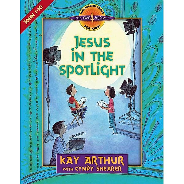 Jesus in the Spotlight, Kay Arthur