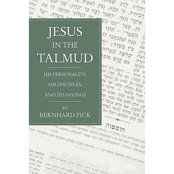 Jesus in the Talmud, Bernhard Pick