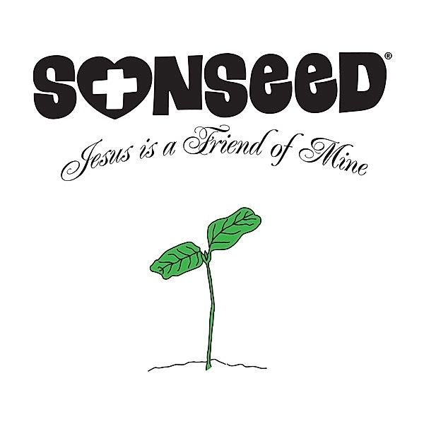 Jesus Is A Friend Of Mine, Sonseed