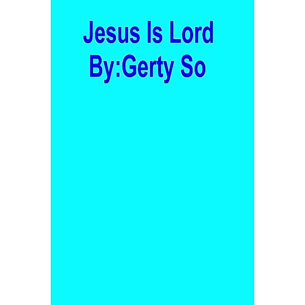 Jesus Is Lord, Gerty So