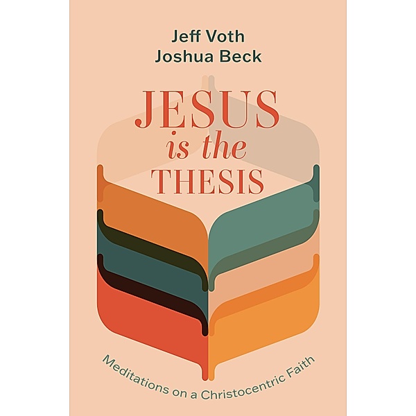 Jesus Is the Thesis, Jeff Voth, Joshua Beck