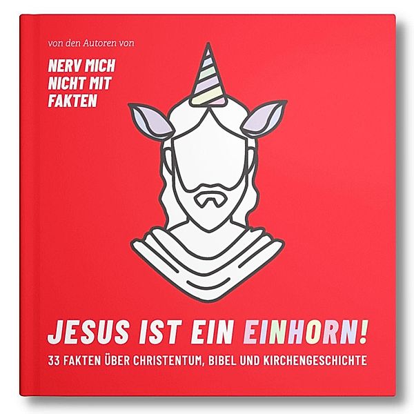 Jesus ist ein Einhorn!, Fabian Maysenhölder, Tobias Sauer